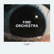 Review: Fire! Orchestra - Enter