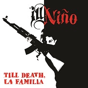 Ill Niño: Till Death, La Familia