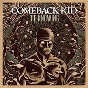 Comeback Kid: Die Knowing