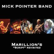Mick Pointer Band: Marillion's 'Script' Revisited