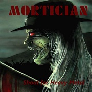 Mortician (AT): Shout For Heavy Metal