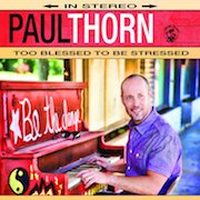 Review: Paul Thorn - To Blessed To Be Stressed