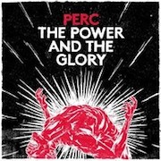 Review: Perc - The Power & The Glory