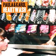 Paula & Karol: Heartwash