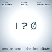 Schaper, Engel & McGrogan: one or zero – the lost album