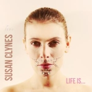 Susan Clynes: Life Is ...