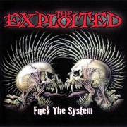 The Exploited: Fuck The System (Re-Issue)