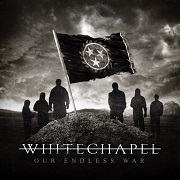 Review: Whitechapel - Our Endless War