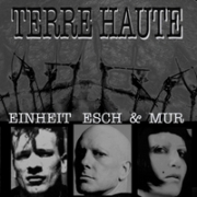 Einheit, Esch & Mur: Terre Haute