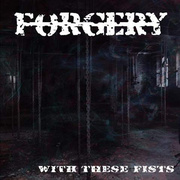 Forgery: With These Fists