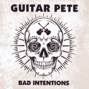 Guitar Pete: Bad Intentions