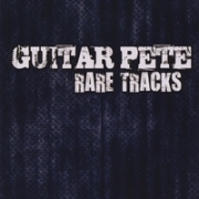 Guitar Pete: Rare Tracks