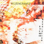 Rozencrantz: Drunk On Revolution