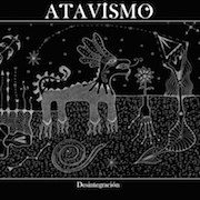 Atavismo: Desintegración