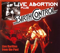 Birth Control: Live Abortion plus Live Rarities From The Past