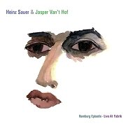 Review: Heinz Sauer & Jasper van’t Hof - Hamburg Episode – Live At Fabrik