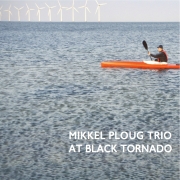 Mikkel Ploug Trio: At Black Tornado