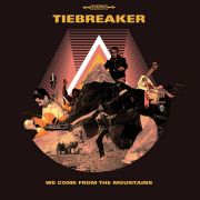 Tiebreaker: We Come From The Mountains