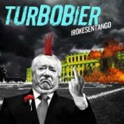 Turbobier: Irokesentango