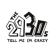 Review: The 2930s - Tell Me I’m Crazy