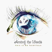 DVD/Blu-ray-Review: Among The Weeds - This Is No Fairytale