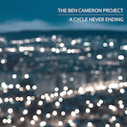 The Ben Cameron Project: A Cycle Never Ending