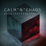 Calm 'n' Chaos: Unextraterrestrial