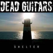 Review: Dead Guitars - Shelter