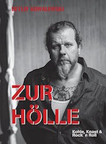 Detlef Kowalewski: Zur Hölle - Kohle, Knast und Rock‘n‘Roll
