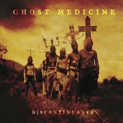 Review: Ghost Medicine - Discontinuance