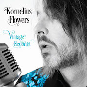 Kornelius Flowers: Vintage Hedonist