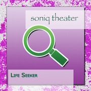 Soniq Theater: Life Seeker