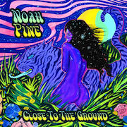 Noah Pine: Close To The Ground