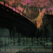 DVD/Blu-ray-Review: Tiny Fingers - We Are Being Held By The Dispatcher