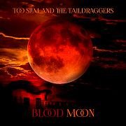 Too Slim And The Taildraggers: Blood Moon