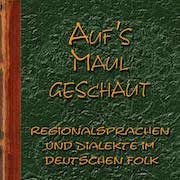 Various Artists: Auf‘s Maul geschaut – Regionalsprachen und Dialekte im deutschen Folk