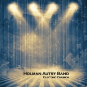 Holman Autry Band: Electric Church