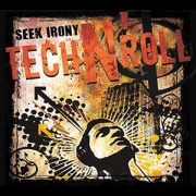 Seek Irony: Tech N' Roll