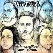 The Vegabonds: What We’re Made Of