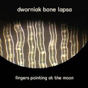 Dworniak Bone Lapsa: Fingers Pointing At The Moon