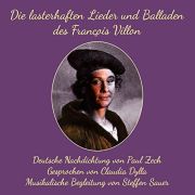 Claudia Dylla & Steffen Sauer: Die lasterhaften Lieder und Balladen des François Villon