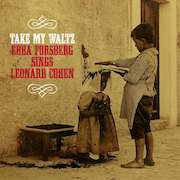 Review: Ebba Forsberg - Take My Waltz – Ebba Forsberg sings Leonard Cohen