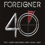 Foreigner: 40 – Forty Hits From Forty Years (1977 - 2017)
