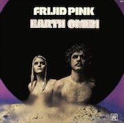 Frijid Pink: Earth Omen (1972) – 180g Remastered Vinyl