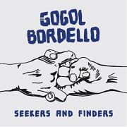 Gogol Bordello: Seekers And Finders