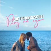 Kid Francescoli: Play Me Again