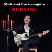 Matt And The Strangers: Burning