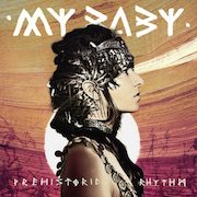 My Baby: Prehistoric Rhythm