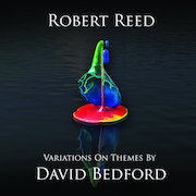 Robert Reed: Variations On Themes By David Bedford