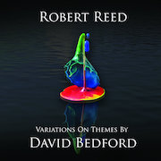 Review: Robert Reed - Variations On Themes By David Bedford